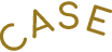 CASE